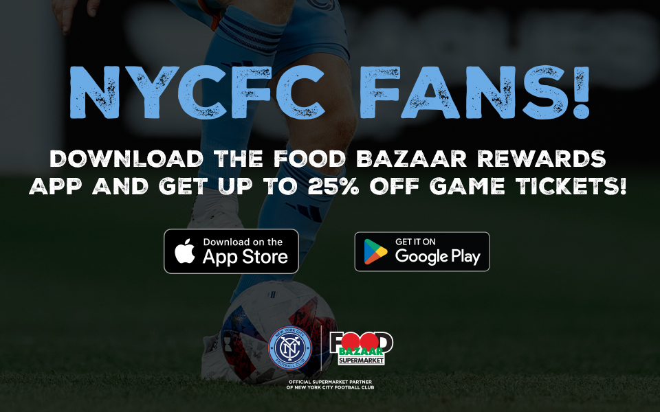 NYCFC FANS! - Download the Food Bazaar Rewards App and get up to 25% off game day tickets!