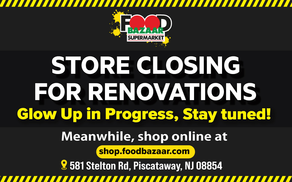 Store closing for renovations - Piscataway, NJ
